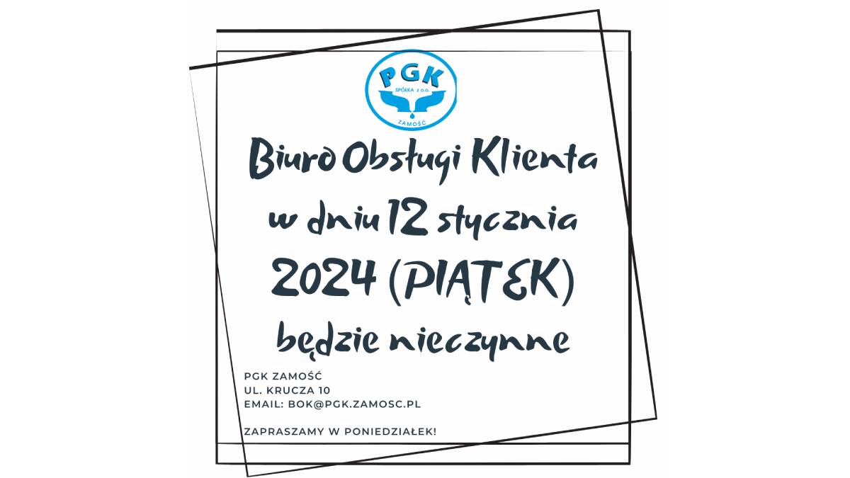 Biuro Obsługi Klienta w&nbsp;dniu 12.01.2024 będzie nieczynne